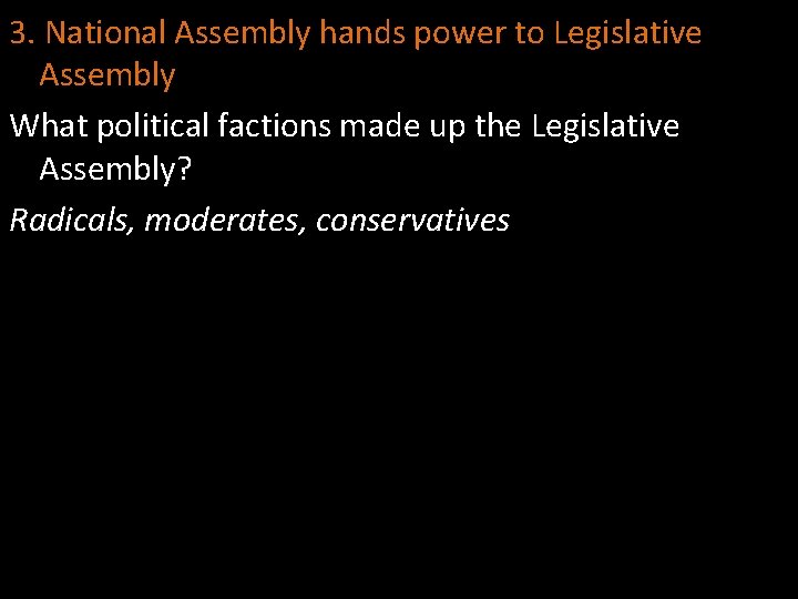 3. National Assembly hands power to Legislative Assembly What political factions made up the