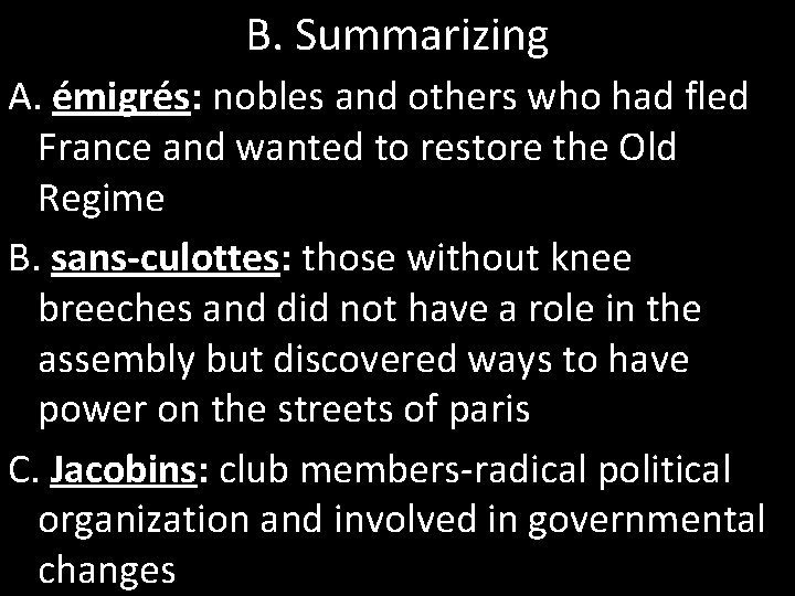 B. Summarizing A. émigrés: nobles and others who had fled France and wanted to