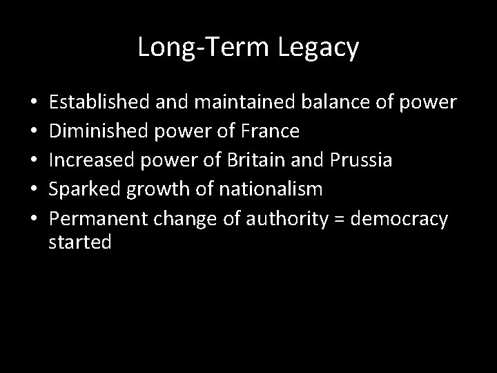Long-Term Legacy • • • Established and maintained balance of power Diminished power of