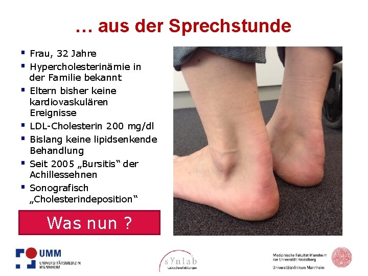 … aus der Sprechstunde § Frau, 32 Jahre § Hypercholesterinämie in § § §