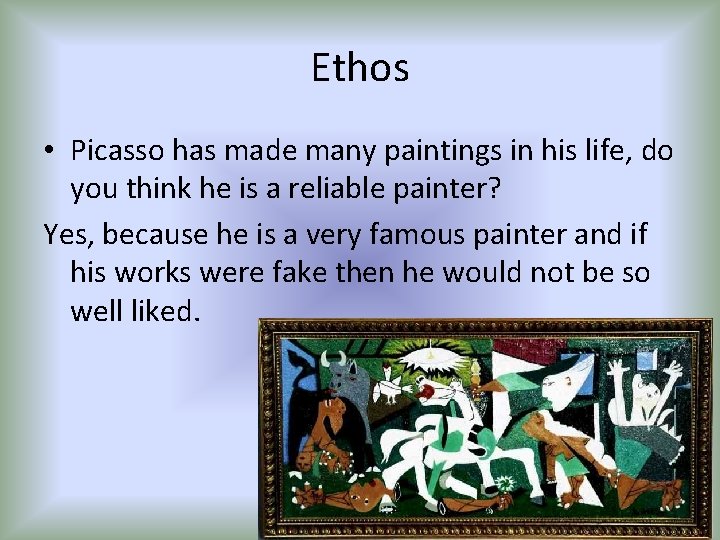 Ethos • Picasso has made many paintings in his life, do you think he
