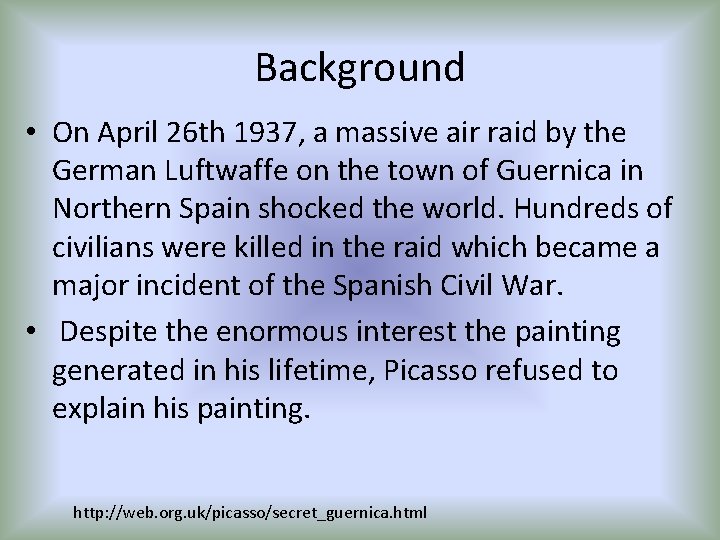 Background • On April 26 th 1937, a massive air raid by the German
