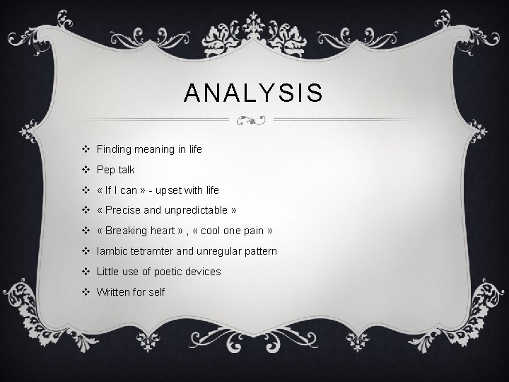 ANALYSIS v Finding meaning in life v Pep talk v « If I can