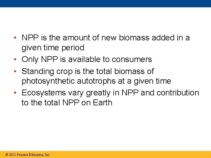  • NPP is the amount of new biomass added in a given time