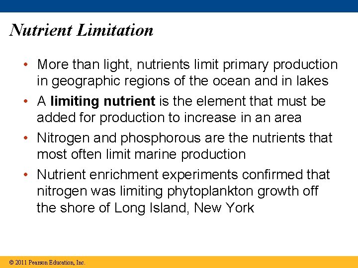 Nutrient Limitation • More than light, nutrients limit primary production in geographic regions of