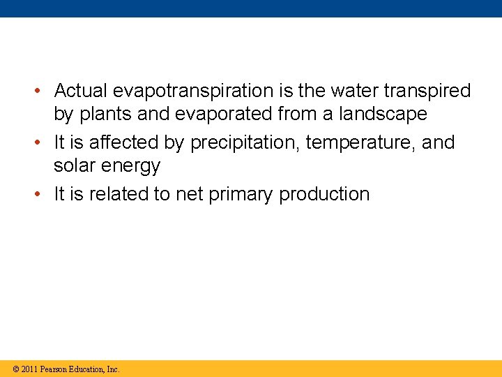  • Actual evapotranspiration is the water transpired by plants and evaporated from a