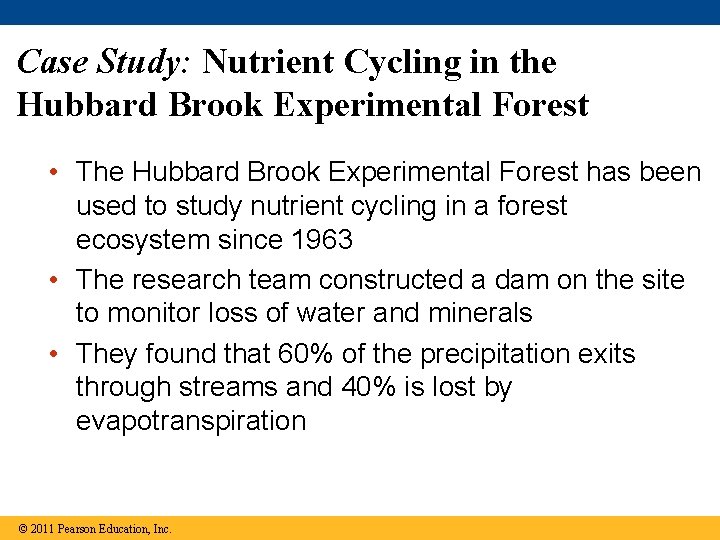 Case Study: Nutrient Cycling in the Hubbard Brook Experimental Forest • The Hubbard Brook