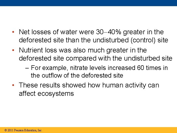  • Net losses of water were 30 40% greater in the deforested site
