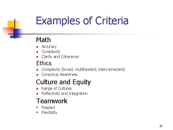 Examples of Criteria Math n n n Accuracy Complexity Clarity and Coherence Ethics n