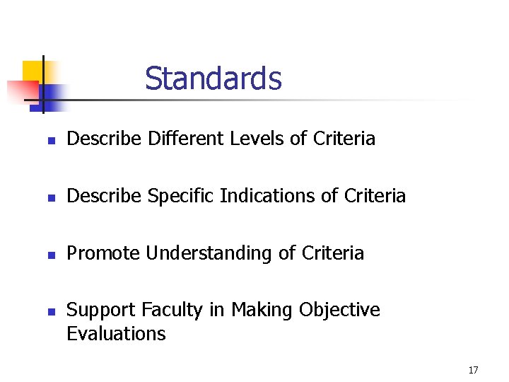 Standards n Describe Different Levels of Criteria n Describe Specific Indications of Criteria n