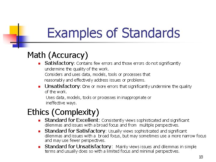 Examples of Standards Math (Accuracy) n Satisfactory: Contains few errors and those errors do