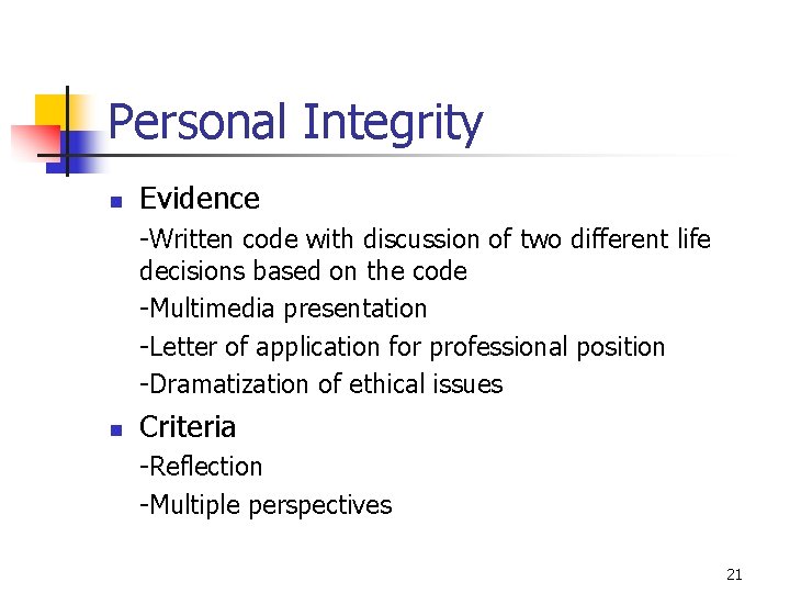 Personal Integrity n Evidence -Written code with discussion of two different life decisions based