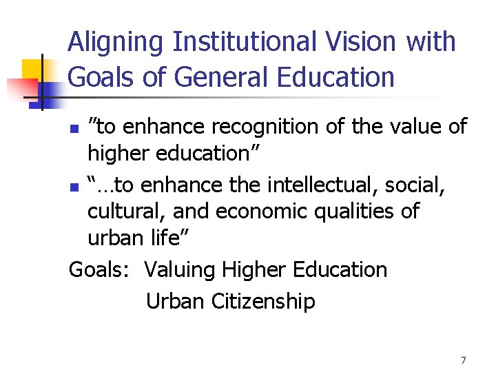 Aligning Institutional Vision with Goals of General Education ”to enhance recognition of the value