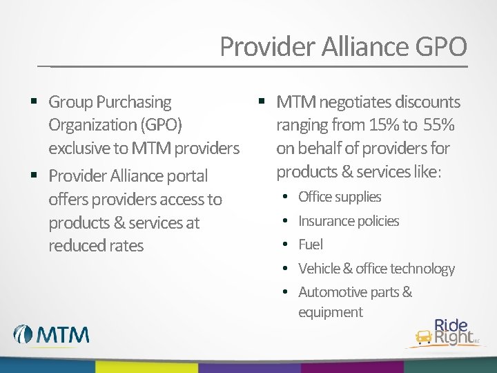 Provider Alliance GPO § Group Purchasing § MTM negotiates discounts Organization (GPO) ranging from