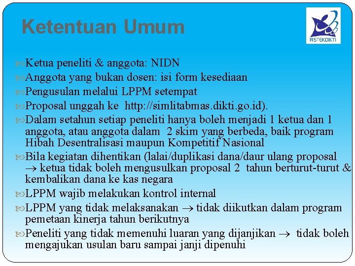 Ketentuan Umum Ketua peneliti & anggota: NIDN Anggota yang bukan dosen: isi form kesediaan