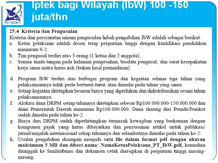 Iptek bagi Wilayah (Ib. W) 100 -150 juta/thn 