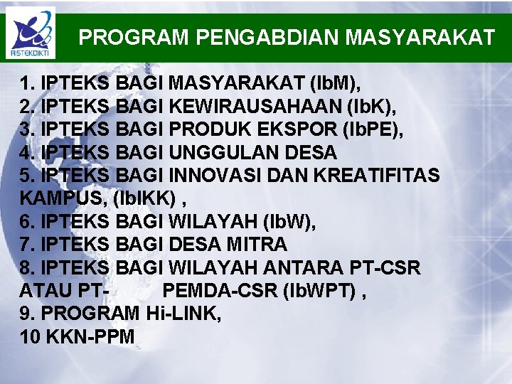 PROGRAM PENGABDIAN MASYARAKAT 1. IPTEKS BAGI MASYARAKAT (Ib. M), 2. IPTEKS BAGI KEWIRAUSAHAAN (Ib.