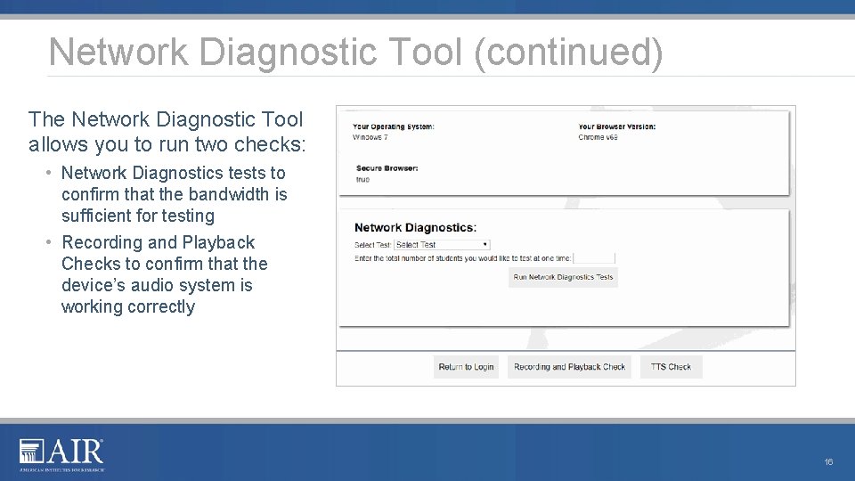 Network Diagnostic Tool (continued) The Network Diagnostic Tool allows you to run two checks: