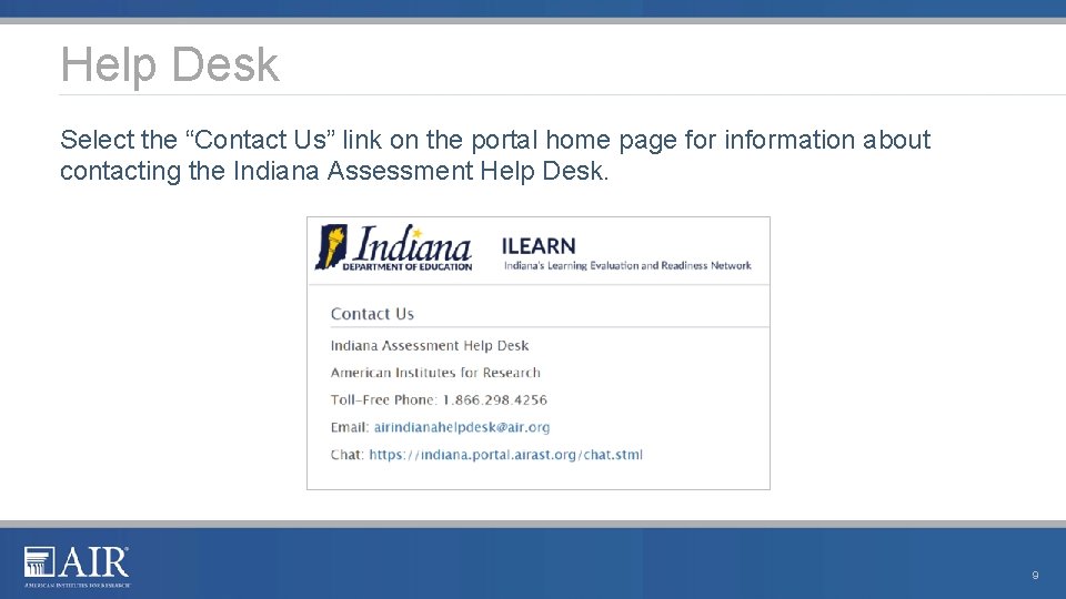 Help Desk Select the “Contact Us” link on the portal home page for information