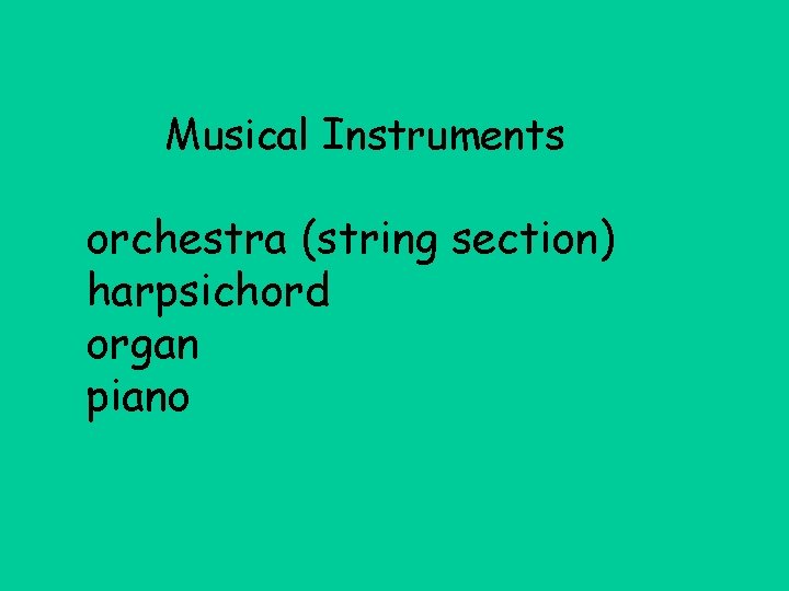 Musical Instruments orchestra (string section) harpsichord organ piano 