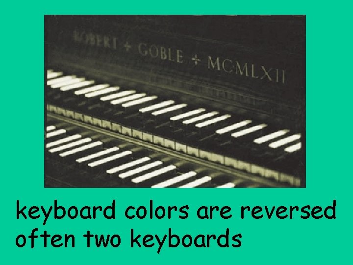 keyboard colors are reversed often two keyboards 