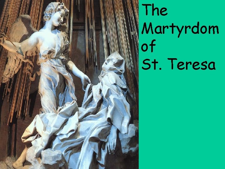 The Martyrdom of St. Teresa 