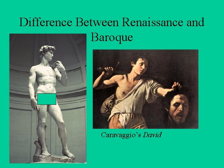Difference Between Renaissance and Baroque Caravaggio’s David 