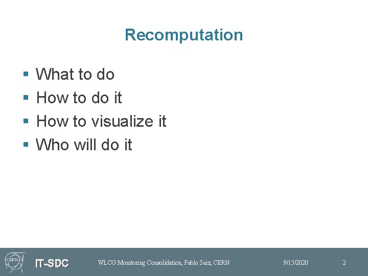 Recomputation § § What to do How to do it How to visualize it