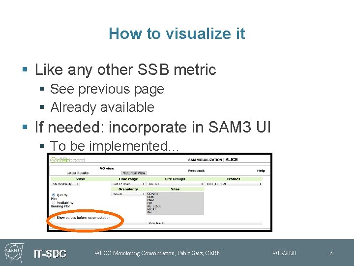 How to visualize it § Like any other SSB metric § See previous page