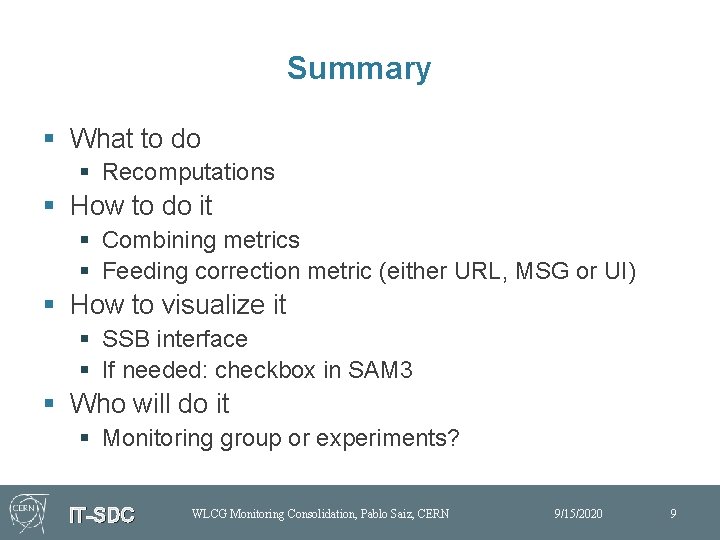 Summary § What to do § Recomputations § How to do it § Combining