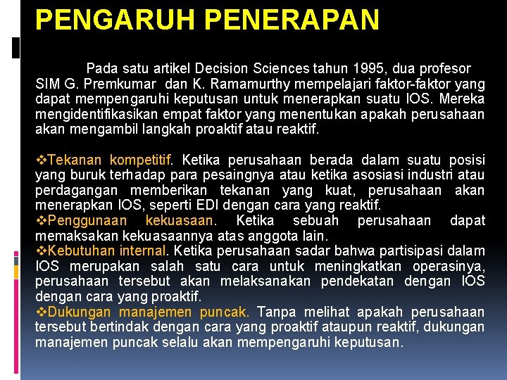 PENGARUH PENERAPAN Pada satu artikel Decision Sciences tahun 1995, dua profesor SIM G. Premkumar