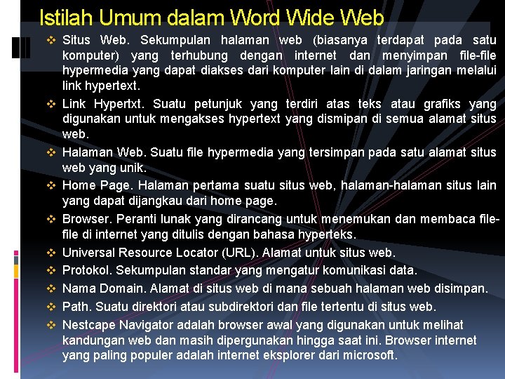 Istilah Umum dalam Word Wide Web v Situs Web. Sekumpulan halaman web (biasanya terdapat