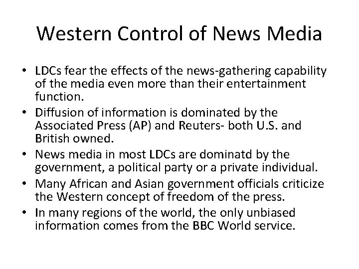 Western Control of News Media • LDCs fear the effects of the news-gathering capability