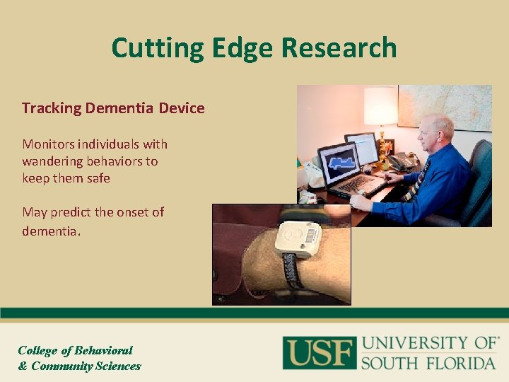 Cutting Edge Research Tracking Dementia Device Monitors individuals with wandering behaviors to keep them