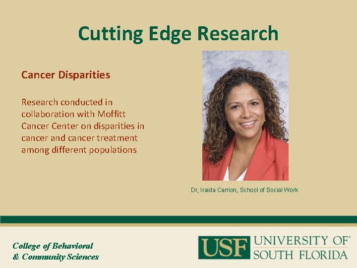 Cutting Edge Research Cancer Disparities Research conducted in collaboration with Moffitt Cancer Center on