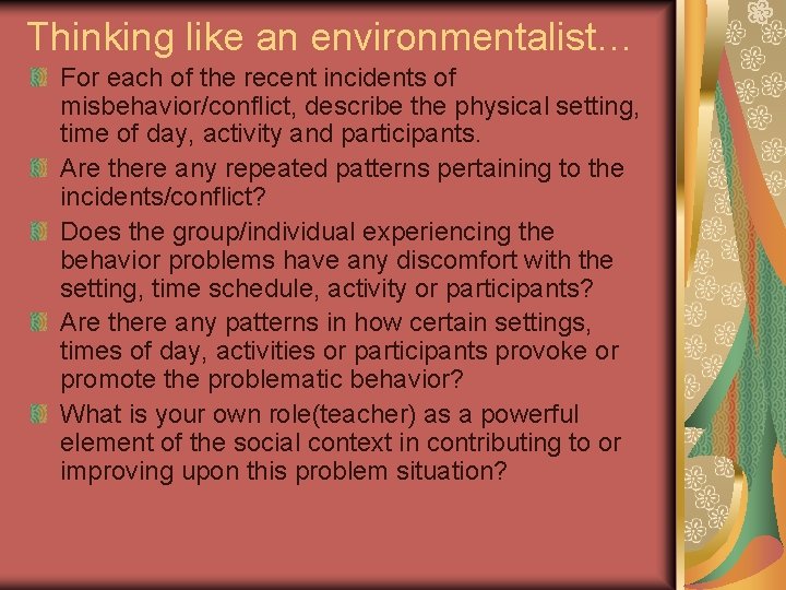 Thinking like an environmentalist… For each of the recent incidents of misbehavior/conflict, describe the Thinking like an environmentalist… For each of the recent incidents of misbehavior/conflict, describe the