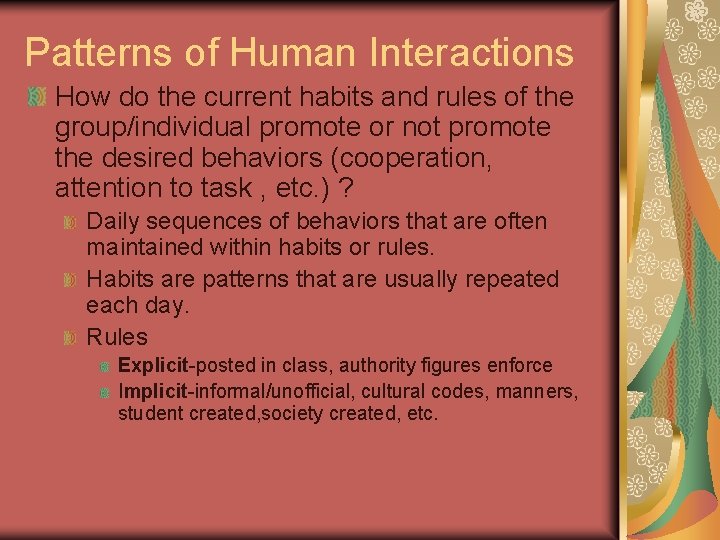 Patterns of Human Interactions How do the current habits and rules of the group/individual Patterns of Human Interactions How do the current habits and rules of the group/individual