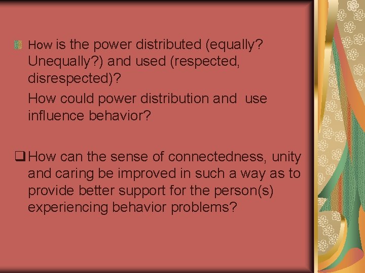 How is the power distributed (equally? Unequally? ) and used (respected, disrespected)? How could How is the power distributed (equally? Unequally? ) and used (respected, disrespected)? How could