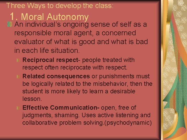Three Ways to develop the class: 1. Moral Autonomy An individual’s ongoing sense of Three Ways to develop the class: 1. Moral Autonomy An individual’s ongoing sense of