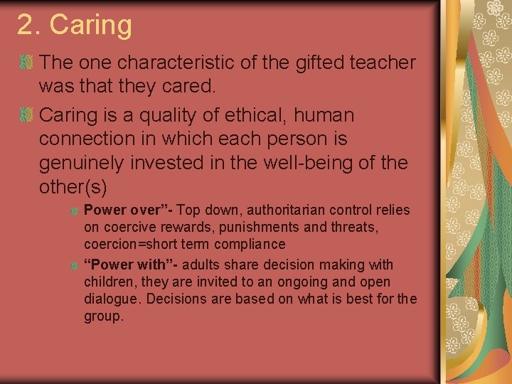 2. Caring The one characteristic of the gifted teacher was that they cared. Caring 2. Caring The one characteristic of the gifted teacher was that they cared. Caring