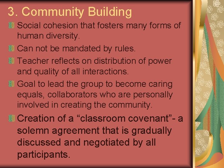 3. Community Building Social cohesion that fosters many forms of human diversity. Can not 3. Community Building Social cohesion that fosters many forms of human diversity. Can not
