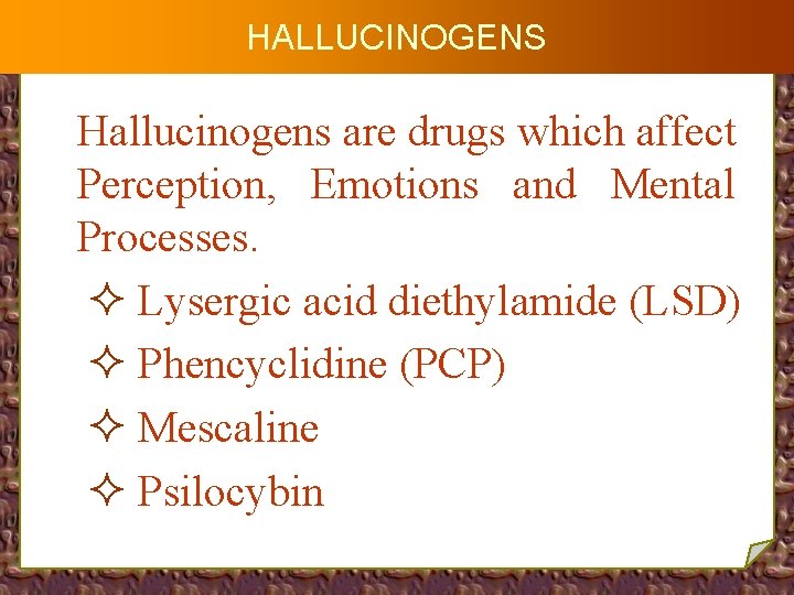 HALLUCINOGENS Hallucinogens are drugs which affect Perception, Emotions and Mental Processes. ² Lysergic acid