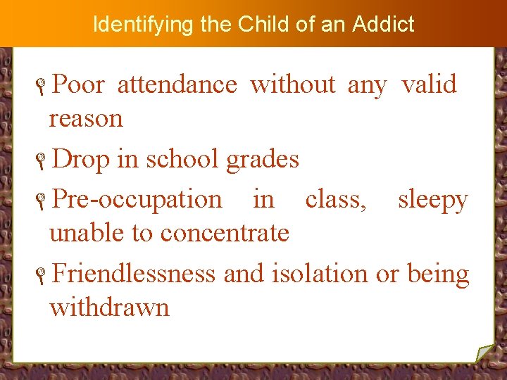 Identifying the Child of an Addict LPoor attendance without any valid reason LDrop in