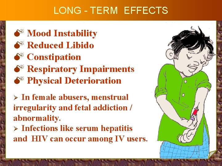 LONG - TERM EFFECTS M Mood Instability M Reduced Libido M Constipation M Respiratory