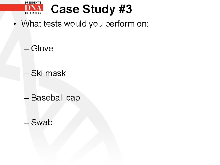 Case Study #3 • What tests would you perform on: – Glove – Ski