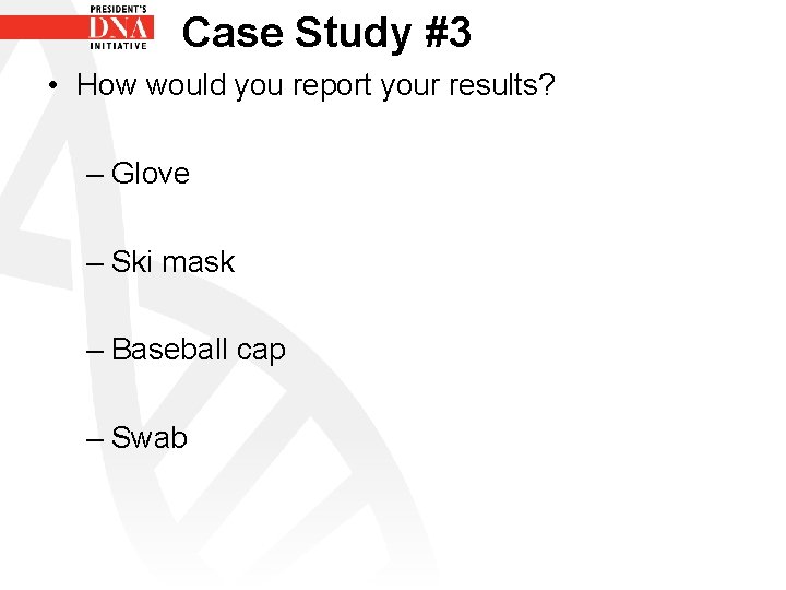 Case Study #3 • How would you report your results? – Glove – Ski