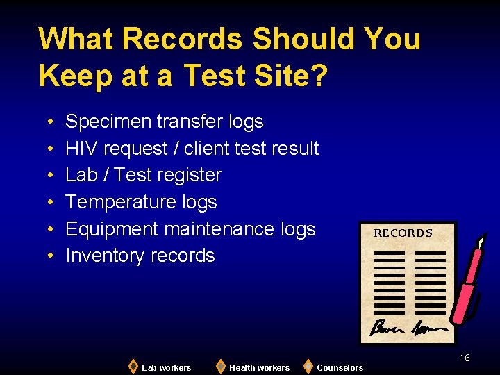 What Records Should You Keep at a Test Site? • • • Specimen transfer