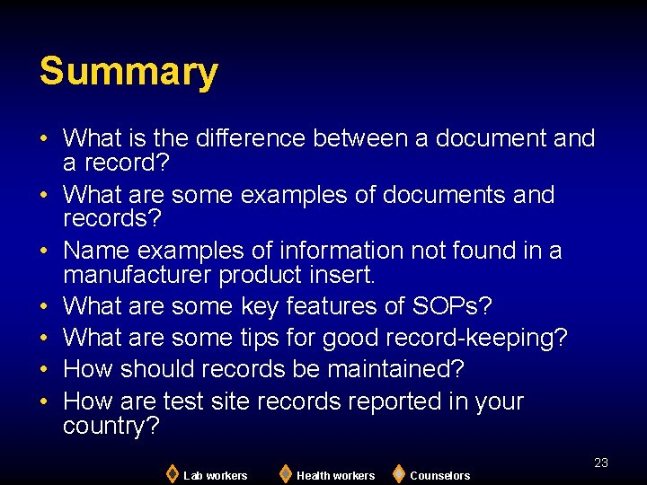 Summary • What is the difference between a document and a record? • What