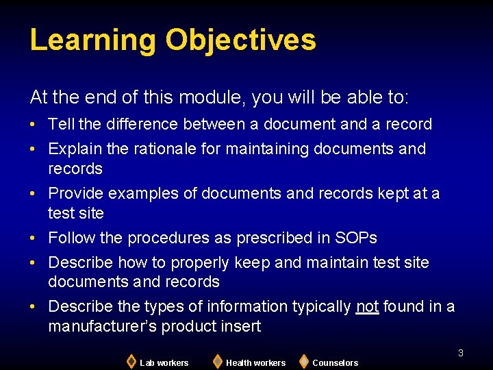 Learning Objectives At the end of this module, you will be able to: •