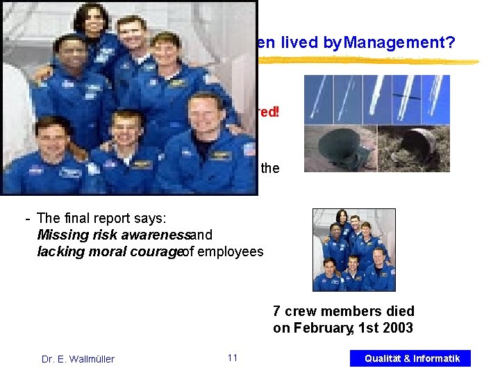 How has Risk Management been lived by Management? Nasa took consequences from the Columbia